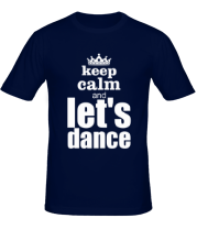 Футболка Keep calm & let's dance