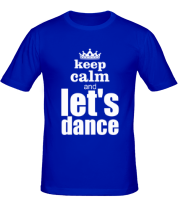 Футболка Keep calm & let's dance