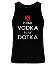 Майка Drink Vodka Play Dotka