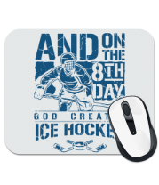 Коврик для мыши А на 8 день бог создал хоккей